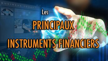Les principaux instruments financiers