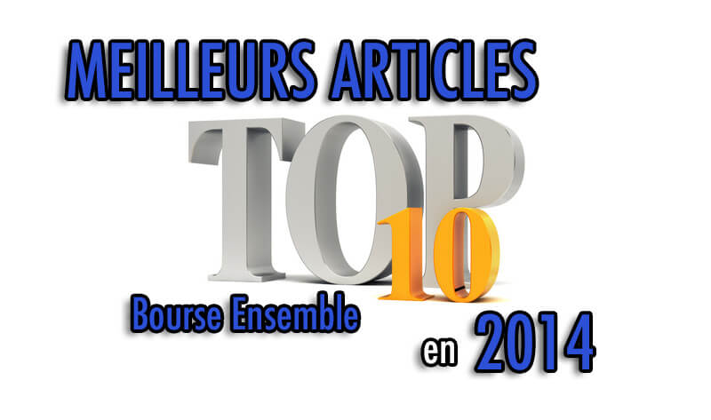 Top 10 meilleurs articles Bourse Ensemble en 2014