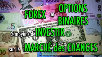 Forex et options binaires: 2 moyens d’investir sur le marché des changes