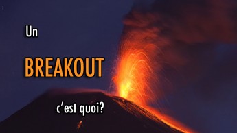 Un breakout, c'est quoi?