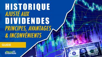 Historique ajusté aux dividendes: principes, avantages & inconvénients