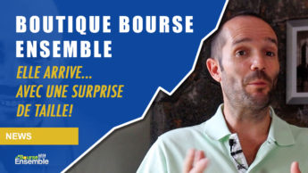 La BOUTIQUE Bourse Ensemble arrive... avec une SURPRISE de taille!