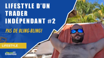 Lifestyle d’un Trader Indépendant #2 (pas de BLING-BLING!)