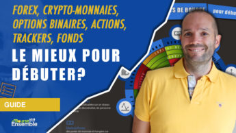 Forex, crypto-monnaies, options binaires, actions, trackers, fonds: le mieux pour débuter