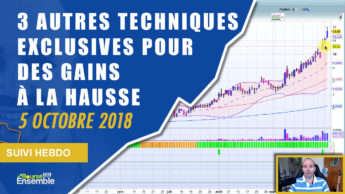 3 autres techniques exclusives pour des gains à la hausse (Suivi hebdo bourse 5 octobre 2018)