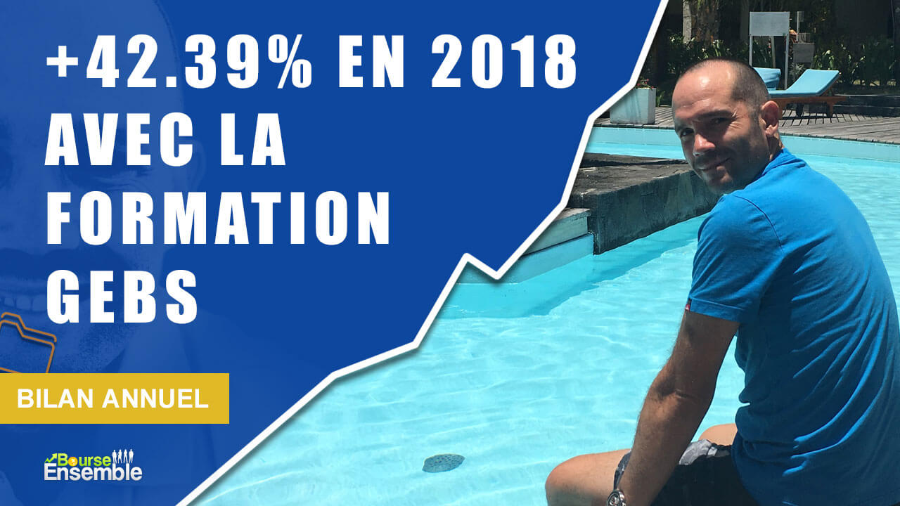 +42.39% en 2018 avec la formation GeBS (Bilan Bourse annuel)