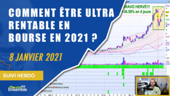 COMMENT ÊTRE ULTRA RENTABLE EN BOURSE EN 2021 (Extrait Suivi Hebdo Bourse 8 janvier 2021)
