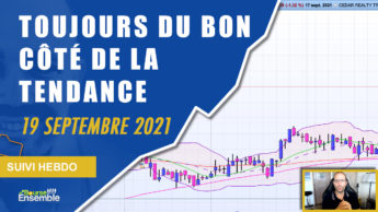 TOUJOURS DU BON CÔTÉ DE LA TENDANCE (Extrait Suivi Hebdo Bourse 17 septembre 2021)