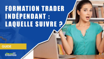 Formation trader indépendant : laquelle suivre en 2022 ?